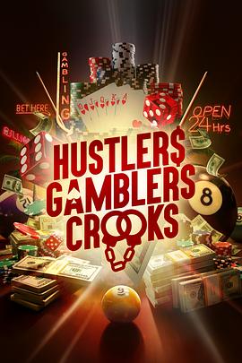 Hustlers Gamblers Crooks Season 1电影海报
