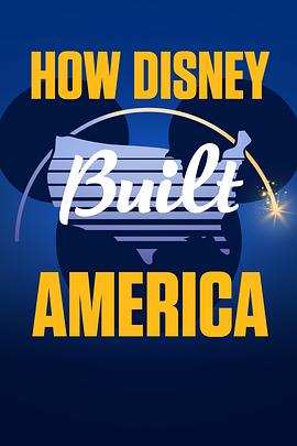How Disney Built America Season 1电影海报