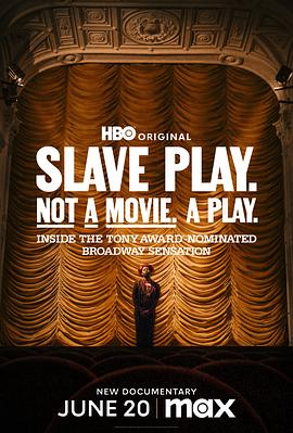 Slave Play. Not A Movie. A Play.电影海报