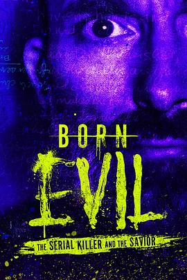 Born Evil: The Serial Killer and the Savior电影海报